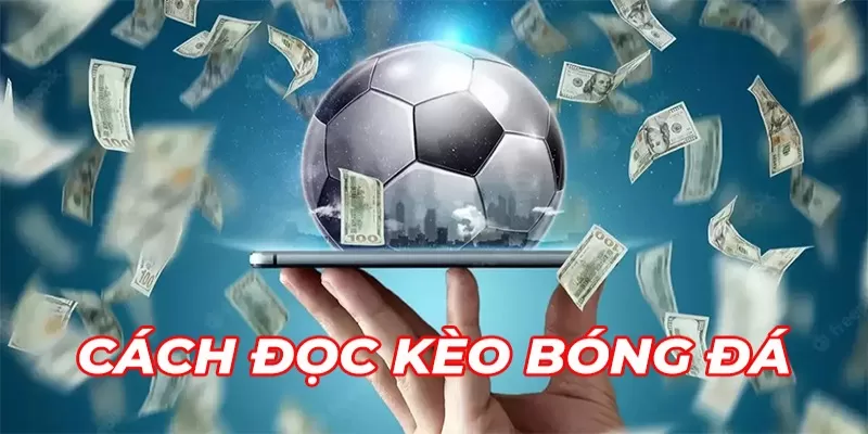 Để có cách đọc kèo chấp bóng đá chuẩn đòi hỏi người chơi phải hiểu rõ ý nghĩa